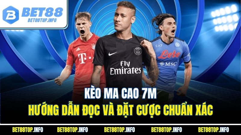 Kèo Ma Cao 7M - Hướng Dẫn Đọc Và Đặt Cược Chuẩn Xác